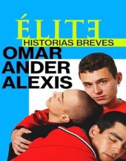 Élite historias breves: Omar Ander Alexis Temporada 1