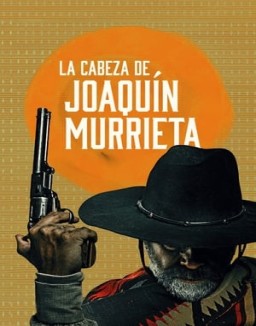 La cabeza de Joaquín Murrieta temporada 1 capitulo 2