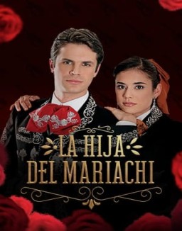 La hija del Mariachi temporada 1 capitulo 129