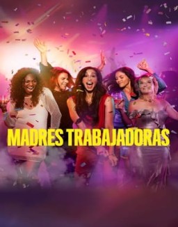 Madres trabajadoras Temporada 1