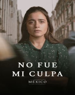 No fue mi culpa: México temporada 1 capitulo 10